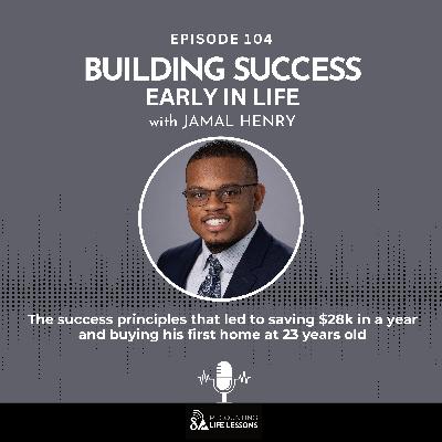 Jamal Henry: Building Success Early in Life - Ep. 104 Jamal Henry: Building Success Early in Life - Ep. 104