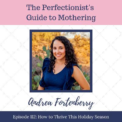 E112: How to Thrive This Holiday Season