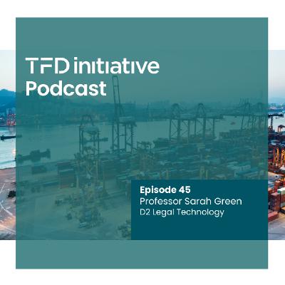 45: Episode 45: The Legal Revolution in Trade Finance - Smart Contracts, Tokenisation & AI with Prof. Sarah Green.