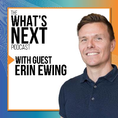 What's Next with Erin Ewing