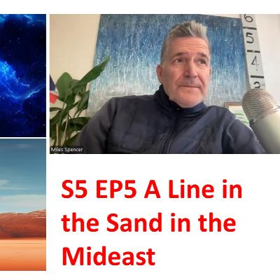 S5 EP5 A Line in the Sand in the Mid-East Audio