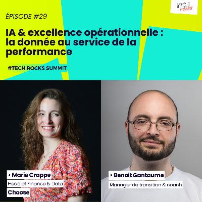 IA & excellence opérationnelle : la donnée au service de la performance - Marie CRAPPE (Choose) & Benoit GANTAUME - #S07EP29
