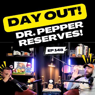 Dr Pepper Reserves | Day Out! | 148