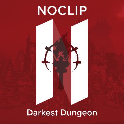 Episode 184 - Bring Me the Cellos - Darkest Dungeon