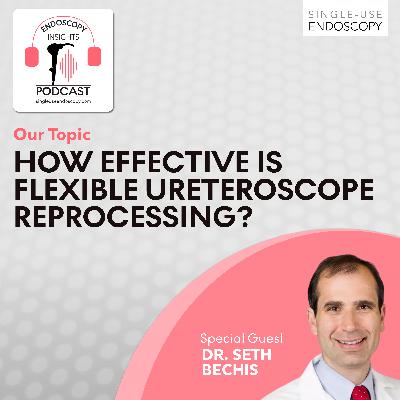How Effective is Flexible Ureteroscope Reprocessing?