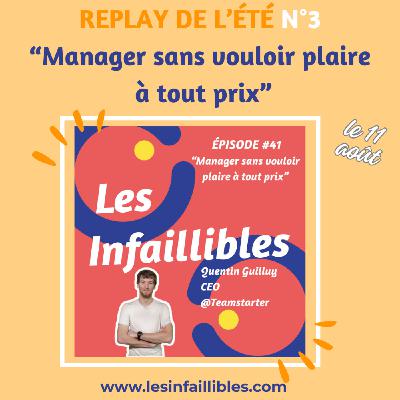 [REPLAY] Manager sans vouloir plaire à tout prix - Quentin Guilluy - Teamstarter - CEO