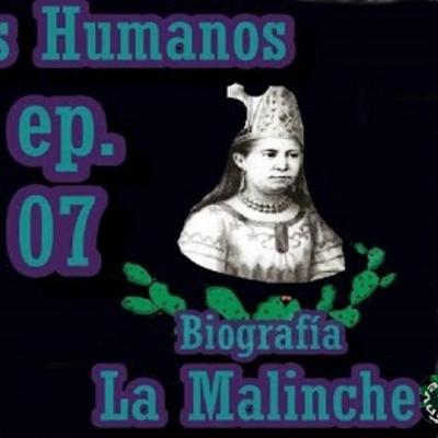 EP 7: La Malinche- Invasores humanos