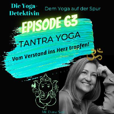 #63 Tantra Yoga - Vom Verstand ins Herz tropfen! #63 Tantra Yoga - Vom Verstand ins Herz tropfen!