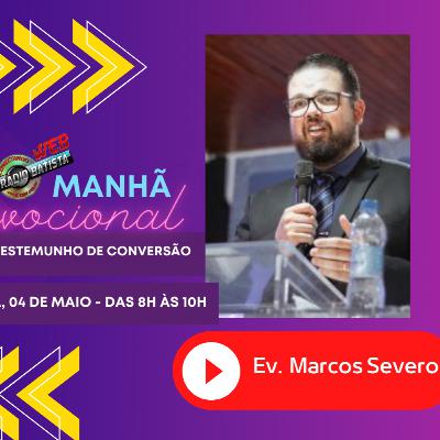 Testemunho de conversão - Ev. Marcos Severo