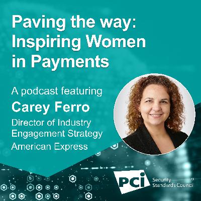 Paving the way: Inspiring Women in Payments - A podcast featuring Carey Ferro
