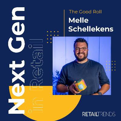 #109 | Next Gen in Retail - Melle Schellekens (The Good Roll) | RetailTrends