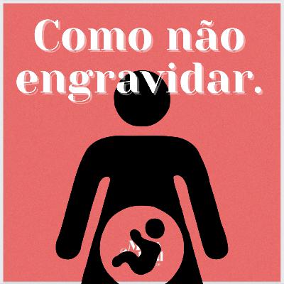 #3/ Como não engravidar