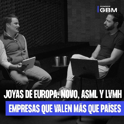 18. Joyas de Europa: Novo, ASML y LVMH, empresas que valen más que países
