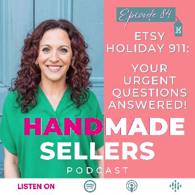 Etsy Holiday 911: Your Urgent Questions Answered!