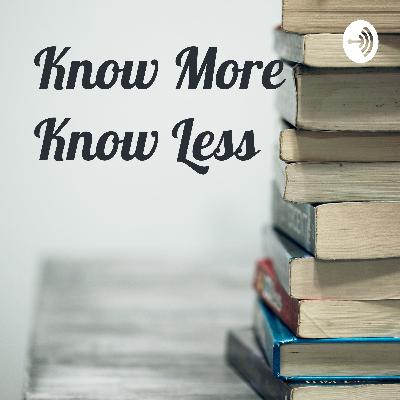 Know More Know Less (Trailer)