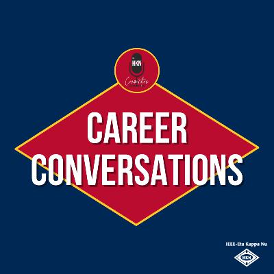 IEEE-HKN Career Conversations Episode 1: Career Planning IEEE-HKN Career Conversations Episode 1: Career Planning