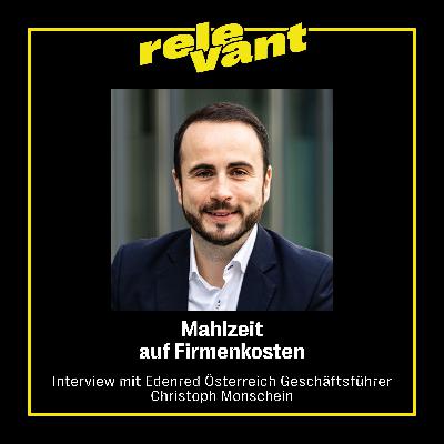 Christoph Monschein (Edenred): Mahlzeit auf Firmenkosten