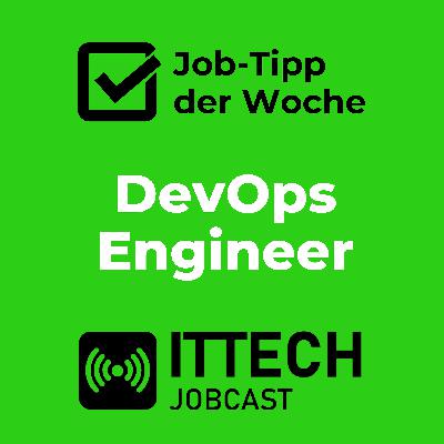 Update ► Offene IT-DevOps Engineer - Jobs ¦  ITundTECH Jobcast #001 / August 2024