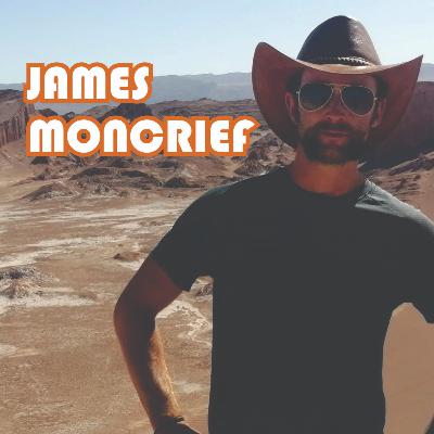Episode #3 - James Moncrief - Overland Tour Leader and much more