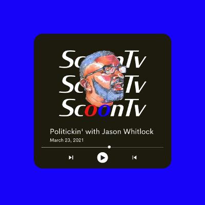 Politickin' with Jason Whitlock (3/23/21) Politickin' with Jason Whitlock (3/23/21)