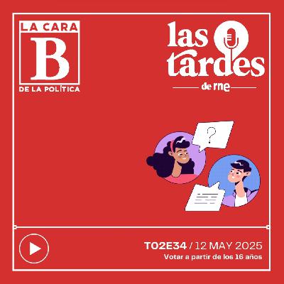 La Cara B de la Política - T02E34 - Votar a partir de los 16 años