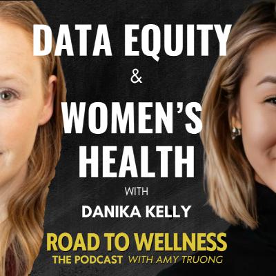 030. Data Equity & Women's Health with Danika Kelly