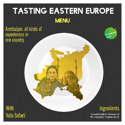 Episode #14. Azerbaijan: all kinds of experiences in one country with Vafa Safarli Episode #14. Azerbaijan: all kinds of experiences in one country with Vafa Safarli