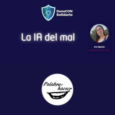 La IA del Mal, cómo los cibercriminales se aprovechan de ella La IA del Mal, cómo los cibercriminales se aprovechan de ella