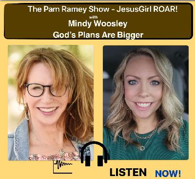 God's Plans Are Bigger! God's Plans Are Bigger!