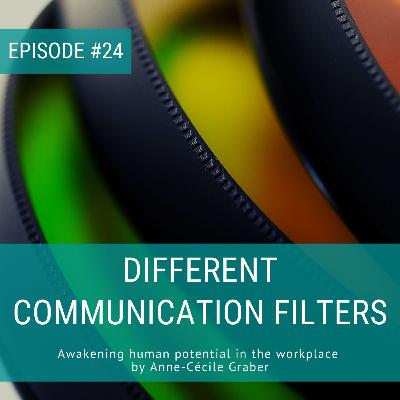 Different communication filters [Episode 24]