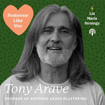 Tony Arave on Mexican culture, integrity, prioritizing time over money and putting family first as a business owner