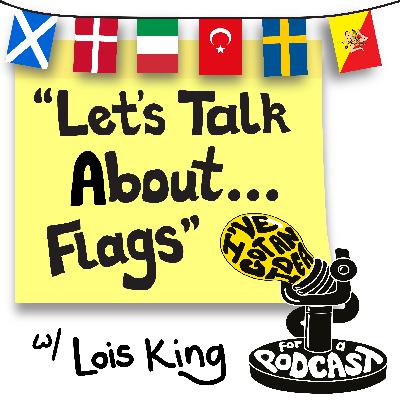 "Let's Talk About... Flags" with Lois King "Let's Talk About... Flags" with Lois King