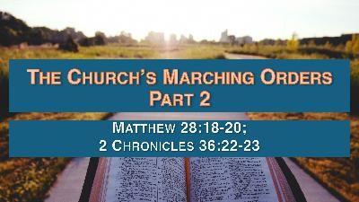 The Church’s Marching Orders, Part 2 – The Calling of the Church The Church’s Marching Orders, Part 2 – The Calling of the Church