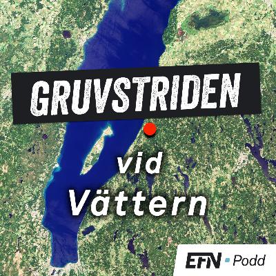 Del (2/2) Gruvstriden vid Vättern: Metallerna alla plötsligt vill ha