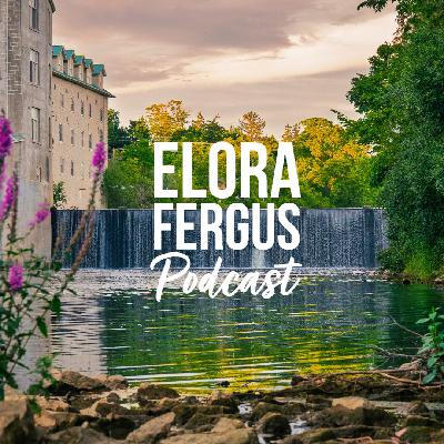 The Launch of the Elora Fergus Podcast: What? Why? Who?
