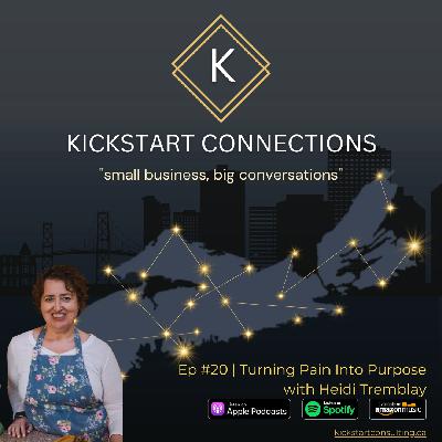 Ep #20 | Turning Pain Into Purpose with Heidi Tremblay