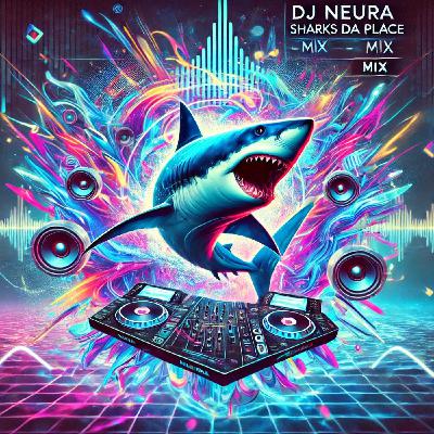 Dj Neura - Sharks da place - Mix Dj Neura - Sharks da place - Mix