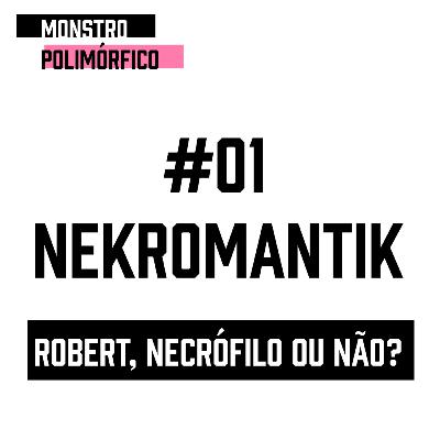 #01: NEKRomantik - Robert, necrófilo ou não? #01: NEKRomantik - Robert, necrófilo ou não?