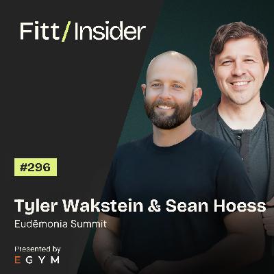296. Sean Hoess and Tyler Wakstein of Eudēmonia Summit