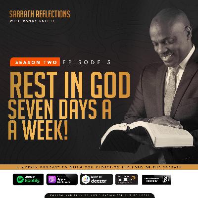 S2E5: Rest in God Seven Days a Week