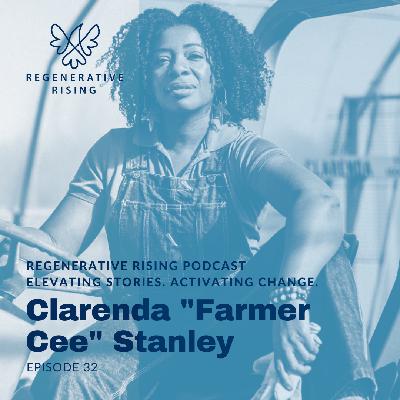 Episode #32 – Clarenda “Farmer Cee” Stanley