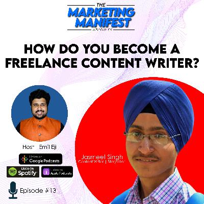 Ep. 13: How to become a FREELANCE Content Writer? | Ft. Jasmeet Singh