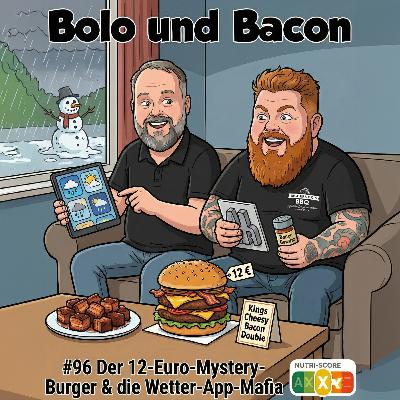 #96 Der 12-Euro-Mystery-Burger & die Wetter-App-Mafia