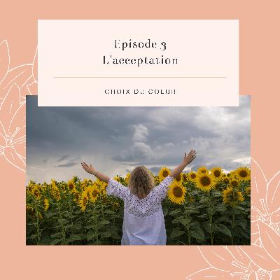 Episode 3 #L'acceptation