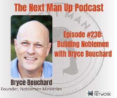 TNMU #230: Building Noblemen with Bryce Bouchard