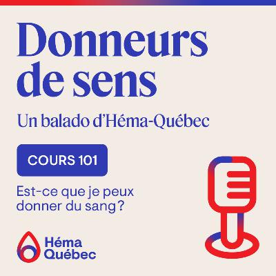 Cours 101 - Est-ce que je peux donner du sang?