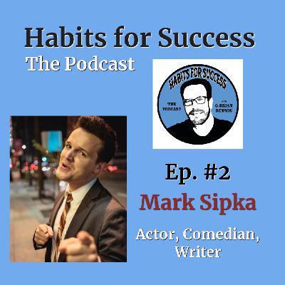 Episode 2- Comedian and Actor Mark Sipka Episode 2- Comedian and Actor Mark Sipka