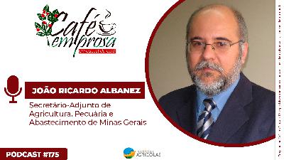 Café em Prosa #175 - Atenção produtor de café: Certifica Minas pode reduzir 0,5% de juros em linha do Plano Safra