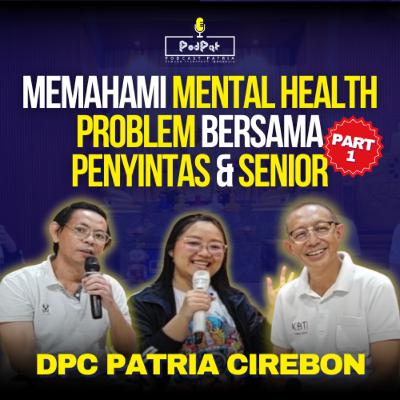 Memahami Mental Health Problem Bersama Penyintas dan Senior - DPC Patria Cirebon Memahami Mental Health Problem Bersama Penyintas dan Senior - DPC Patria Cirebon