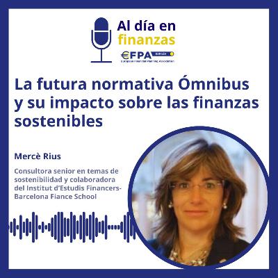 55. La futura normativa Ómnibus y su impacto sobre las finanzas sostenibles - Mercè Rius